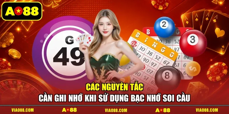 Các nguyên tắc cần ghi nhớ khi sử dụng bạc nhớ soi cầu