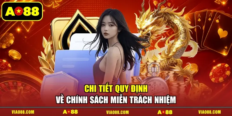 Chi tiết quy định về chính sách miễn trách nhiệm