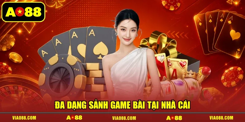 Đa dạng sảnh game bài tại nhà cái