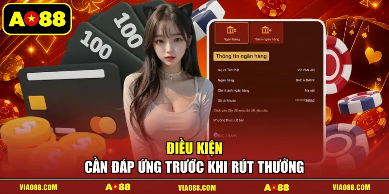 Điều kiện cần đáp ứng trước khi rút thưởng