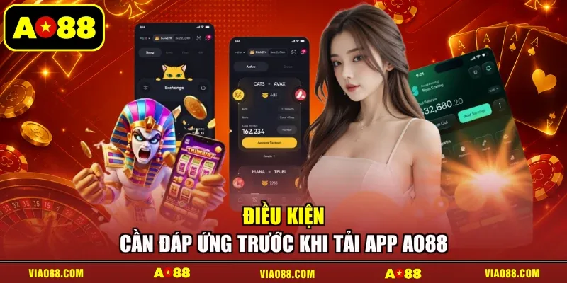 Điều kiện cần đáp ứng trước khi tải app AO88