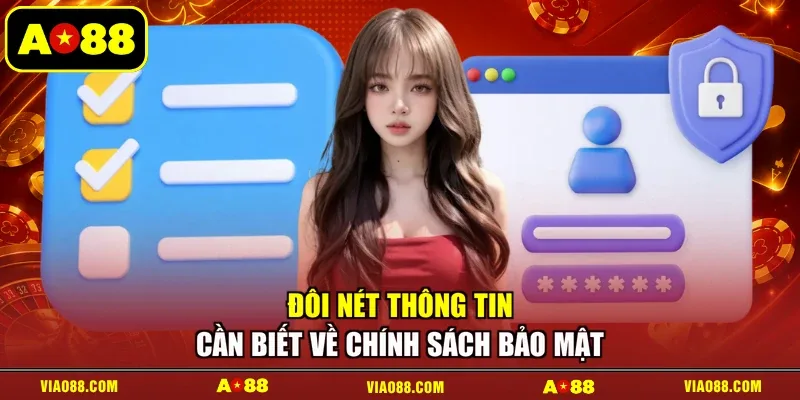 Đôi nét thông tin cần biết về chính sách bảo mật