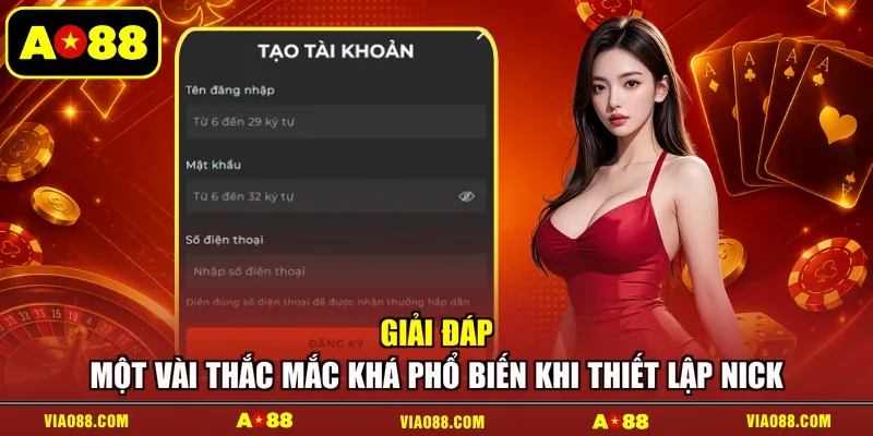 Giải đáp một vài thắc mắc khá phổ biến khi thiết lập nick