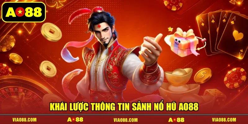 Khái lược thông tin sảnh nổ hũ AO88
