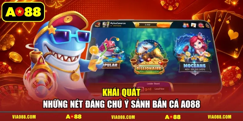 Khái quát những nét đáng chú ý sảnh bắn cá AO88