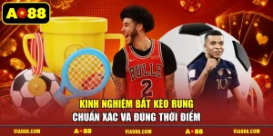 Kinh Nghiệm Bắt Kèo Rung Chuẩn Xác Và Đúng Thời Điểm