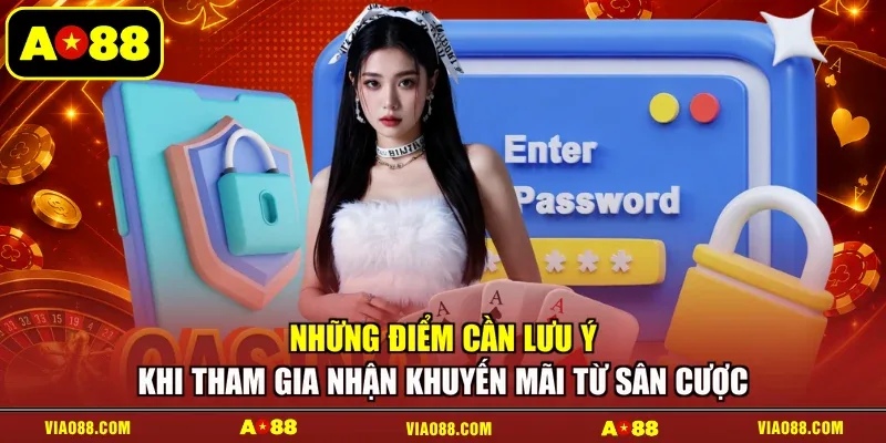 Những điểm cần lưu ý khi tham gia nhận khuyến mãi từ sân cược