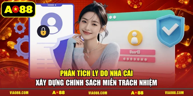 Phân tích lý do nhà cái xây dựng chính sách miễn trách nhiệm