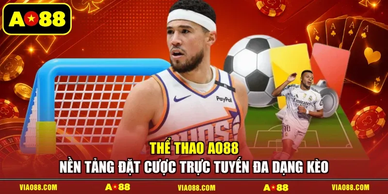 Thể Thao AO88 - Nền Tảng Đặt Cược Trực Tuyến Đa Dạng Kèo
